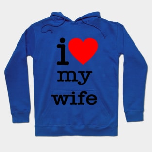 i love my wife Hoodie